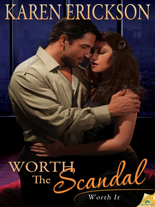 Title details for Worth the Scandal by Karen Erickson - Available